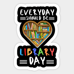 everyday should be library day Sticker